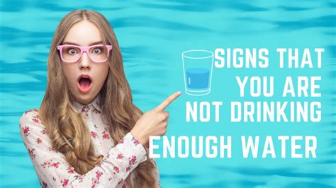 Five Signs That You Are Not Drinking Enough Water Stay Hydrated The