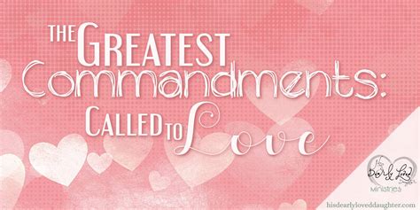 The Greatest Commandments Called To Love Hdld Ministries