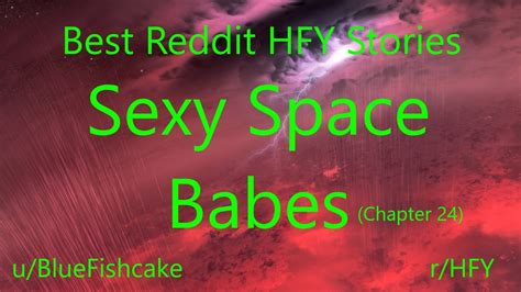 Best Hfy Reddit Stories Sexy Space Babes Chapter 24 Humans Are Space Orcs Youtube