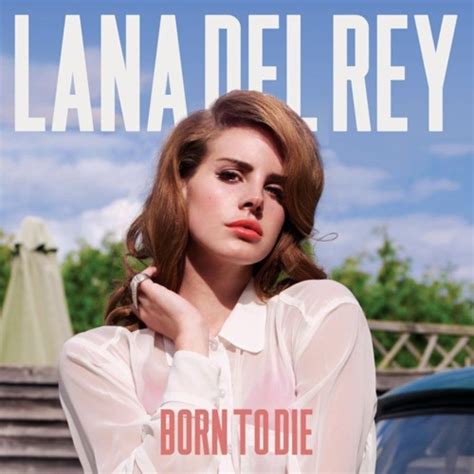 Stream Lana Del Rey Born To Die Tunesquad Bootleg Click Buy For