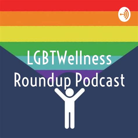 Lgbt Wellness Roundup Podcast Podcast Stats And Analytics