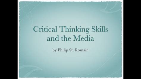 By balancing it all with critical thinking; Critical Thinking Skills and the Media - YouTube