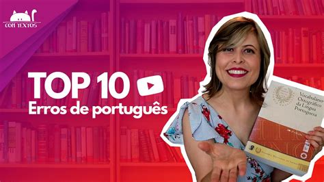 TOP 10 Os 10 erros de Português mais comuns YouTube