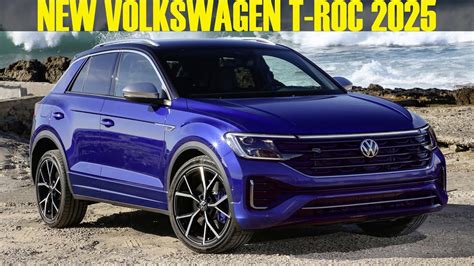 2024 2025 New Generation Volkswagen T ROC Official Information YouTube