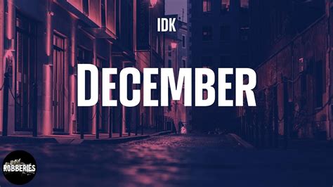 Idk December Lyrics Youtube
