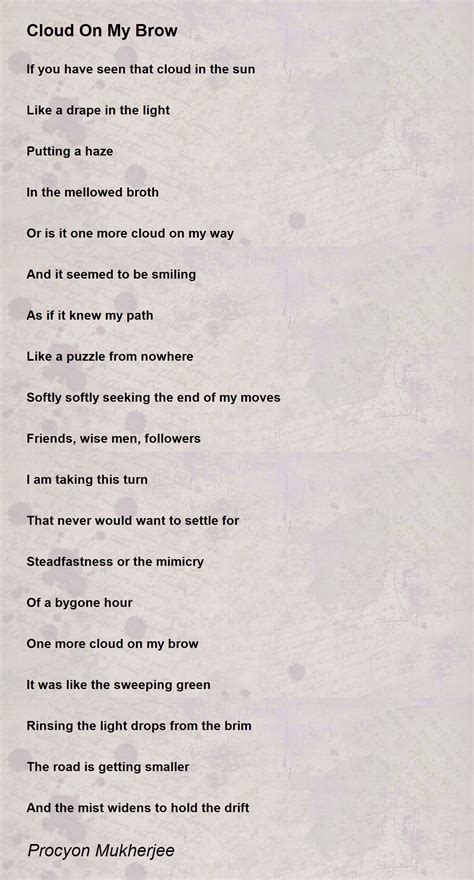 Cloud On My Brow By Procyon Mukherjee Cloud On My Brow Poem