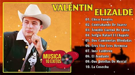 Valentin Elizalde Musica 10 Exitos Puros Corridos Mix Los Mejores