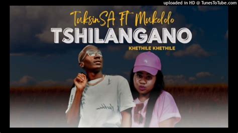 Tuksin Sa Ft Mukololo Tshilangano Khethile Khethile Official Audio