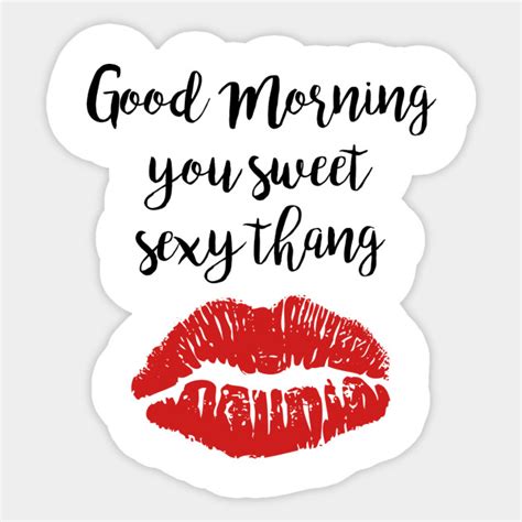 cute good morning you sweet sexy thang coffee cup t sticker teepublic
