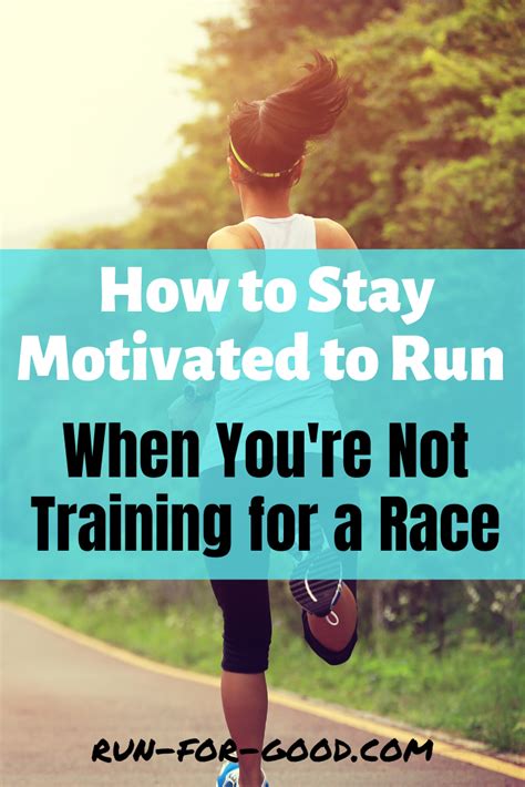 How To Stay Motivated To Keep Running In Between Races Run For Good