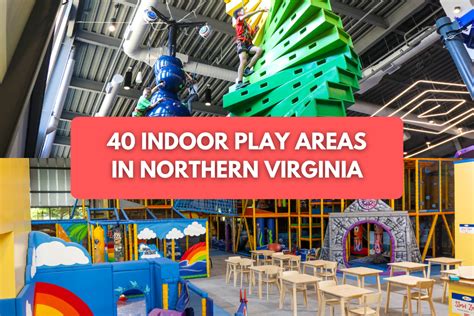 45 Indoor Playgrounds And Play Areas Near Me In Nova 2024