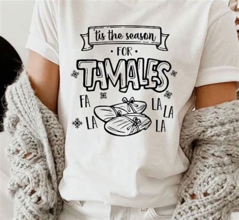 Tis The Season For Tamales Shirt Christmas Tamale Shirt Etsy