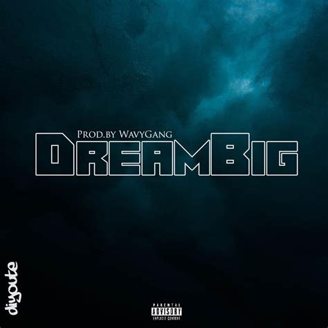 Dream Big》 Diyoute的专辑 Apple Music