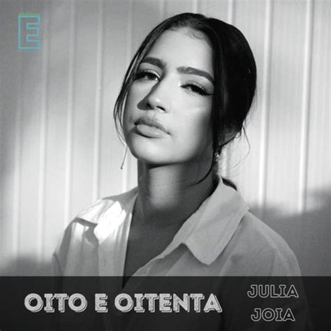 Oito E Oitenta By Julia Joia And Ecoando On Beatsource