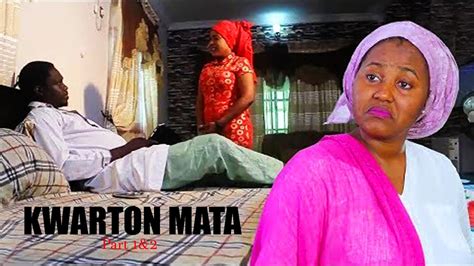 Kwarton Mata Part 1and2 Sabon Shirin Huasa Latest Hausa Film Full Hd 2020 Youtube