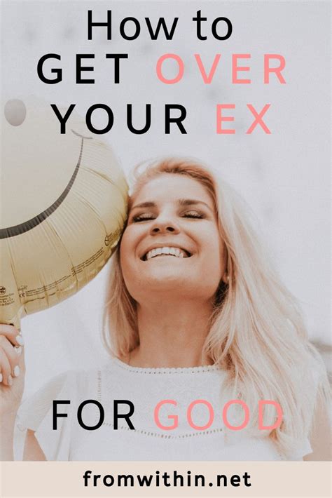 How To Get Over An Ex 8 Tips To Help You Move On From Within Get Over Your Ex Breakup
