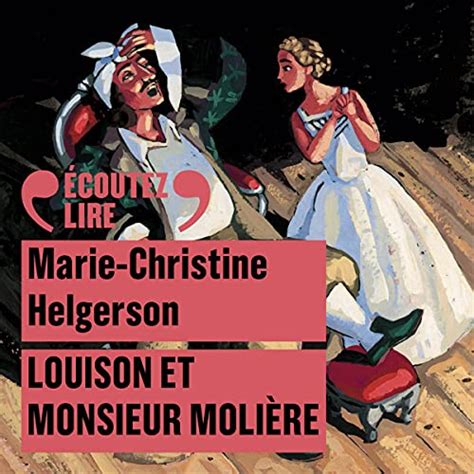 Louison Et Monsieur Molière Audible Audio Edition Marie