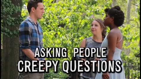Asking People Creepy Questions Youtube
