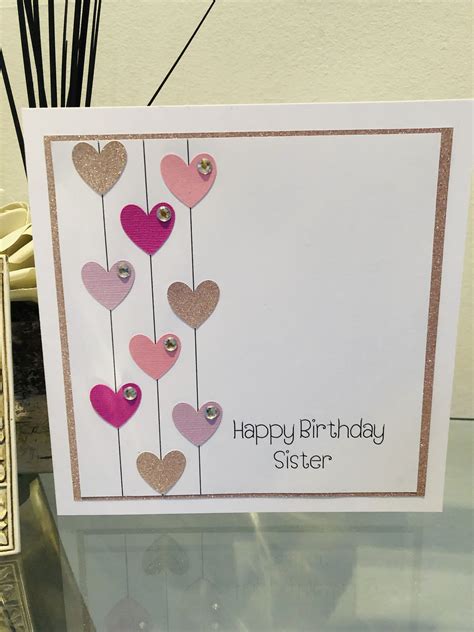 Handmade Birthday Card For A Sister Handmade Birthday Cards Simple Cards Handmade Special