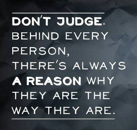 Dont Be Judgemental Beautiful Quotes Great Quotes Quotes To Live By