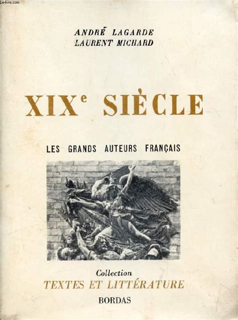 Les Grands Auteurs Francais Du Programme V Xixe Siecle By Lagarde