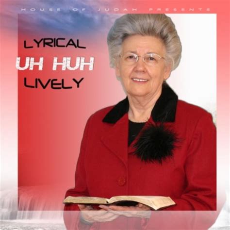 Uh Huh By Lyrical Lively On Amazon Music Uk