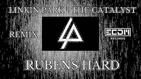 Linkin Park The Catalyst Rubens Hard Remix Ecdm Records