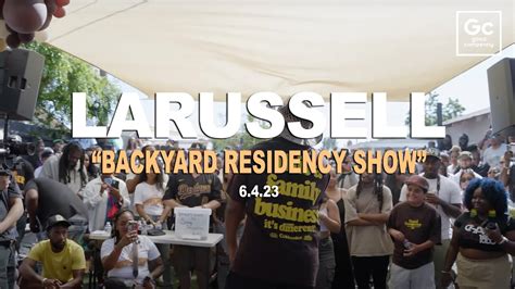 Larussell Backyard Residency Show 3 6423 Youtube