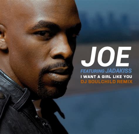 New Music Joe I Want A Girl Like You Featuring Jadakiss Dj