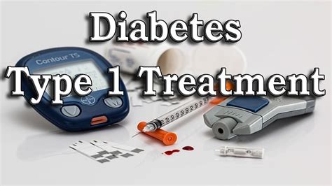 Diabetes Type 1 Treatment Best Treatment For Type 1 Diabetes Youtube