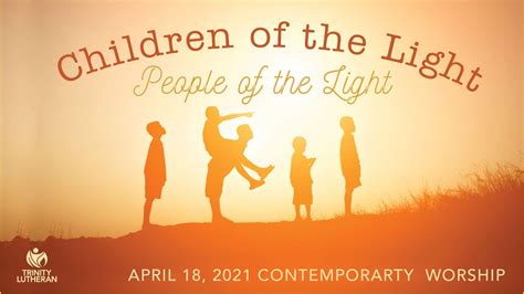 04182021 Contemporary Worship People Of The Light Children Of The