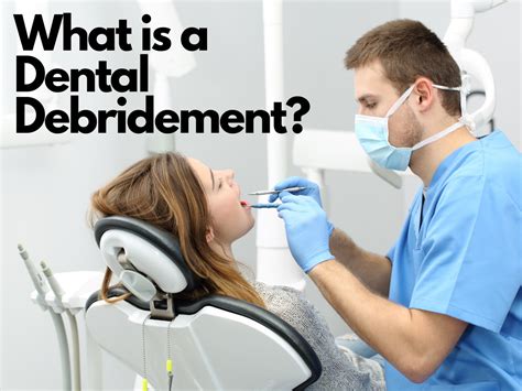 what is a dental debridement sweet water dentistry