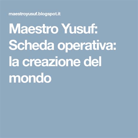 Maestro Yusuf Scheda Operativa La Creazione Del Mondo Schede Opera