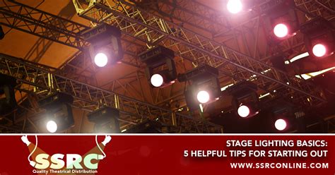 Stage Lighting Basics 5 Helpful Tips For Starting Out Ssrc Online