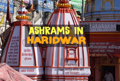 Top Ashrams In Haridwar List Of Haridwar Ashrams Haridwar Ashrams