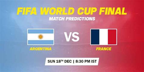 Argentina Vs France Prediction And Tips Fifa World Cup Final