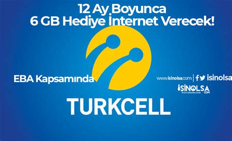Turkcell 12 Ay Boyunca 6 GB Hediye İnternet Verecek EBA Kapsamında
