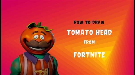 How To Draw Tomato Head Fortnite Youtube