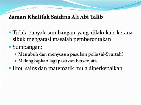 Kaedah pelantikan sistem syura dalam pemerintahan kerajaan islam diganti dengan sistem warisan. Sumbangan Saidina Ali Bin Abi Talib