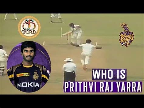 Prithviraj sukumaran (born 16 october 1982) is an indian film actor, director, producer, playback singer, and distributor known for his works primarily in malayalam cinema. Who is Prithvi Raj Yarra..? KKR new player for Vivo IPL ...