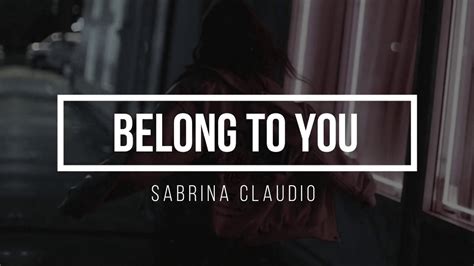 Sabrina Claudio Belong To You Lyrics Youtube
