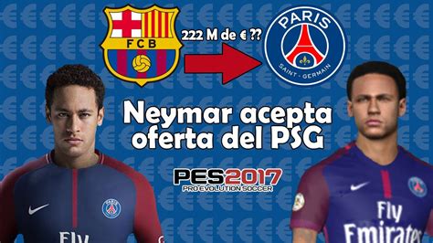 Neymar jr paris saint germain pes ps2 2017 by: NEYMAR DEJA EL BARCELONA Y SE VA AL PSG ??? - PES 2017 ...