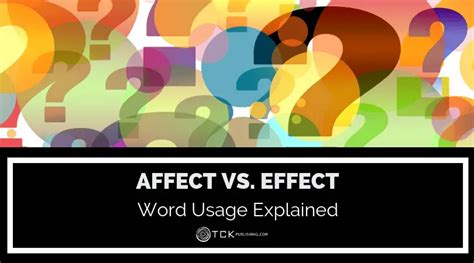 Know The Difference Affect Or Effect Tck Publishing