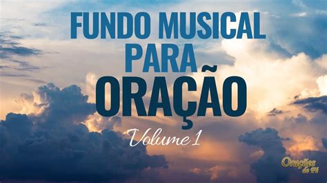 Fundo Musical Para OraÇÃo Volume 1 Youtube