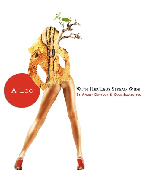 “a Log With Her Legs Spread Wide” Chapter 1 “the Head In The Underpants” Ebook By Andrey