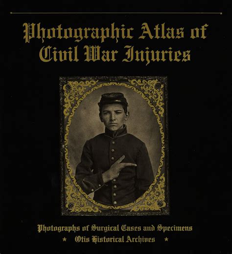 Photographic Atlas Of Civil War Injuries National Museum Of Civil War