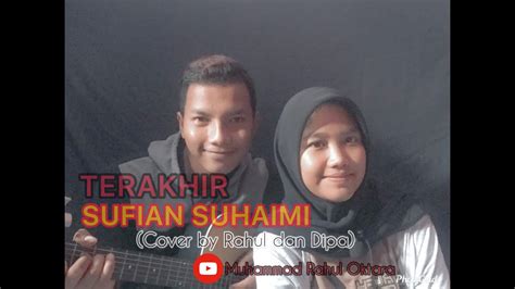 Sirkhan & rinkarnaen (aries music production) lirik: SUFIAN SUHAIMI - TERAKHIR -LIRIK (COVER BY RAHUL DAN DIPA ...