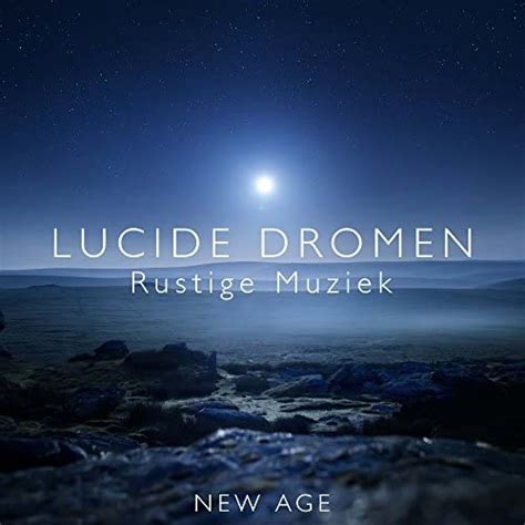 Lucide Dromen Rustige Muziek De Ontspanning Sounds And Lullabies For
