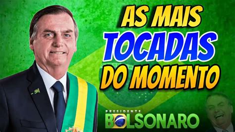 As Mais Tocadas Bolsonaro 2022 Bolsonaro Presidente 2022 MÚsica Do Bolsonaro 2022 Youtube