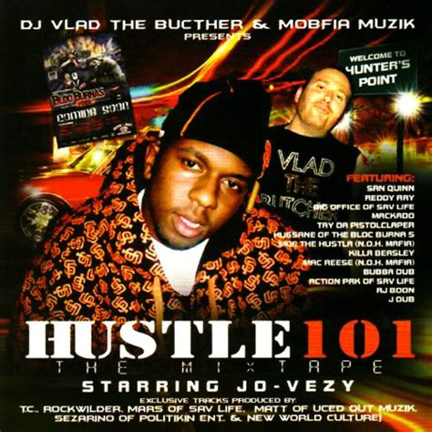 Dj Vlad The Butcher And Mobfia Muzik Presents Hustle 101 The Mixtape